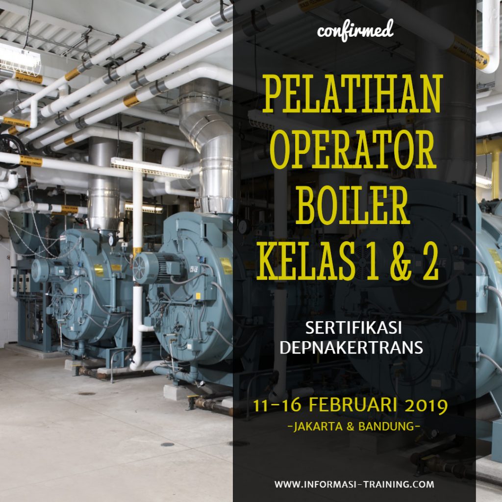 Pelatihan & Sertifikasi Operator Boiler Kelas 1 – CONFIRMED | Training ...